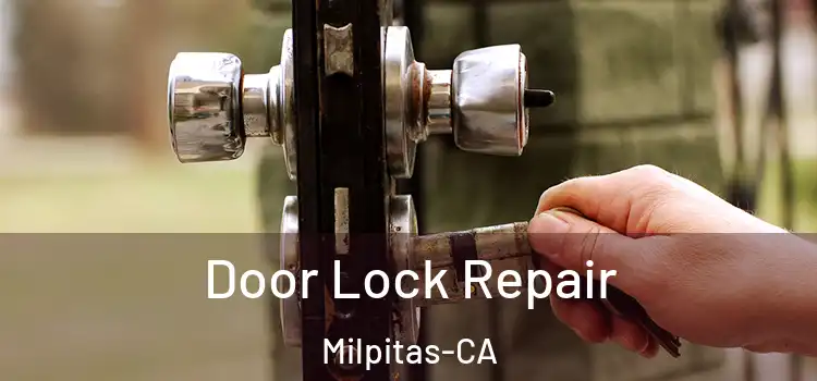 Door Lock Repair Milpitas-CA
